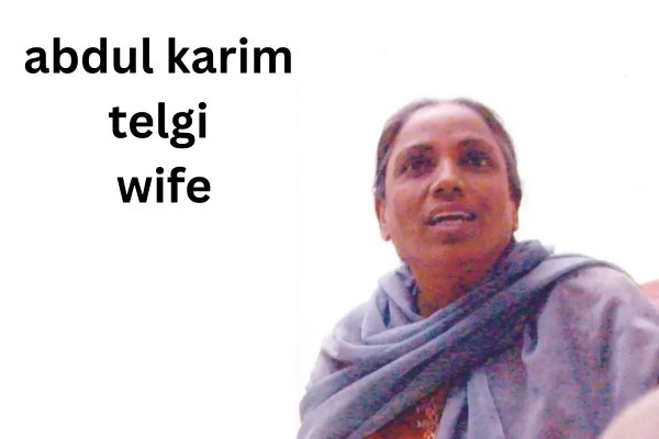 abdul karim telgi wife